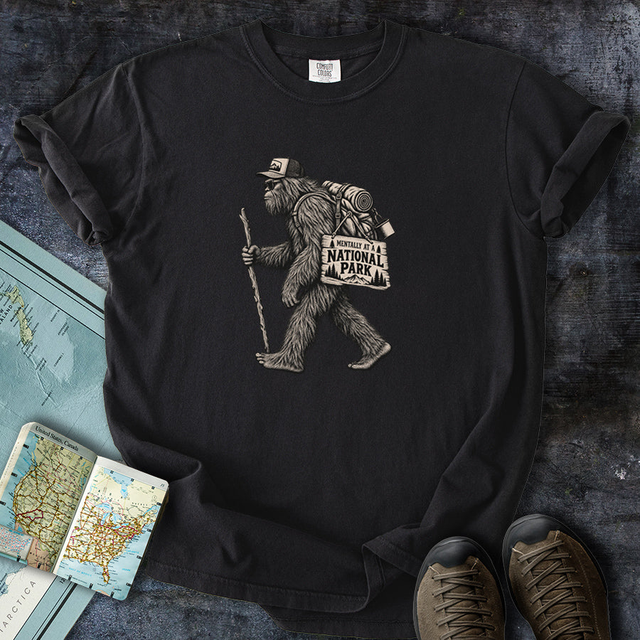 Mentally at a National Park Bigfoot T-Shirt