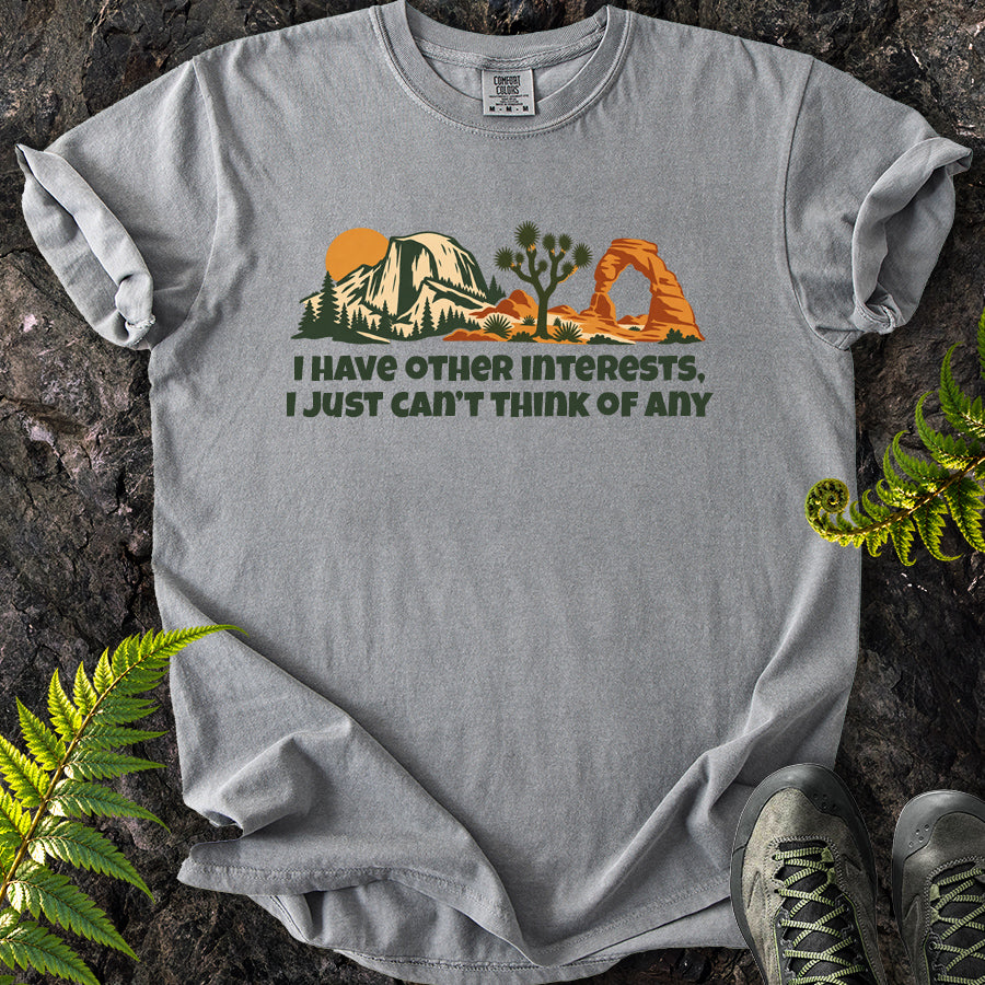 I Have Other Interests T-Shirt