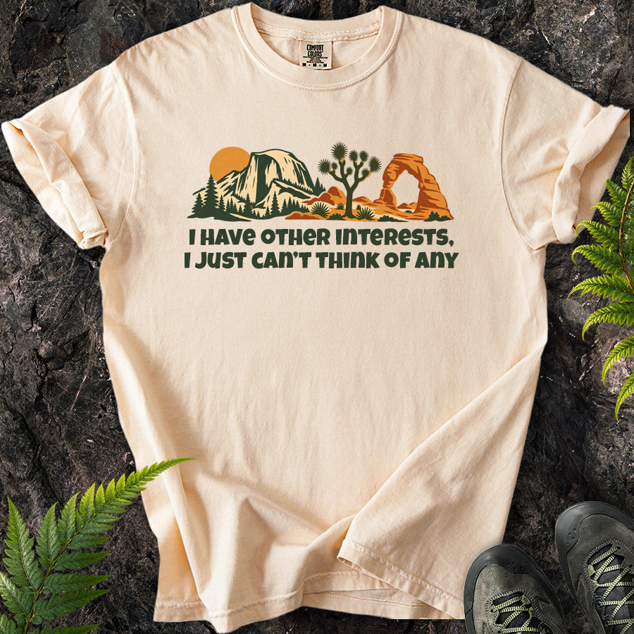 I Have Other Interests T-Shirt