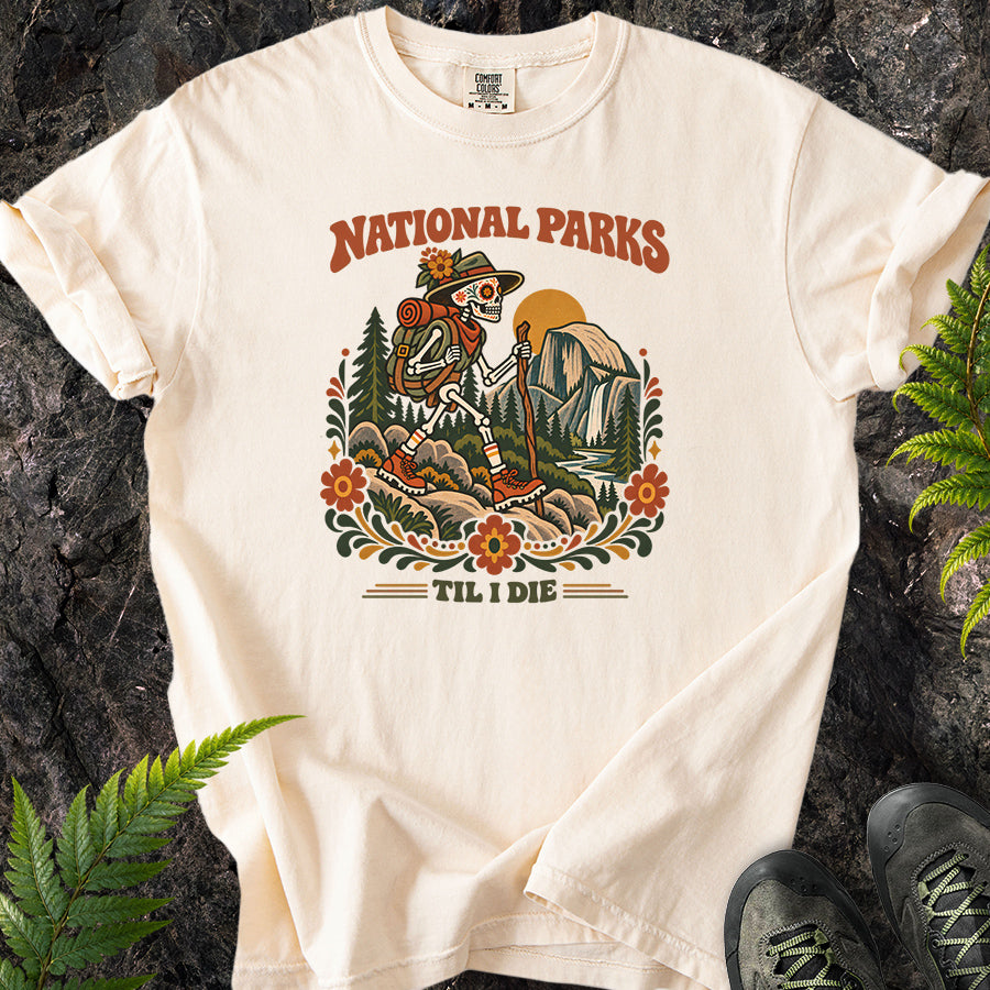 National Parks Til I Die Yosemite T-Shirt