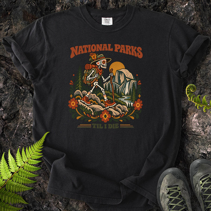 National Parks Til I Die Yosemite T-Shirt