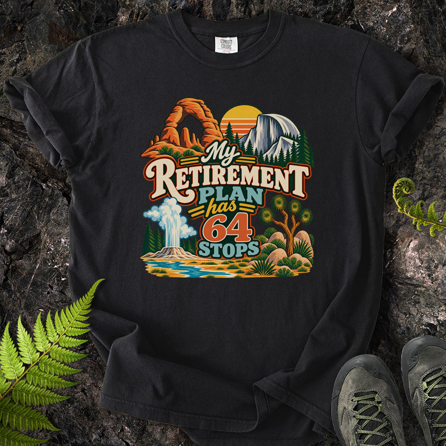 My Retirement Plan Has 64 Stops T-Shirt